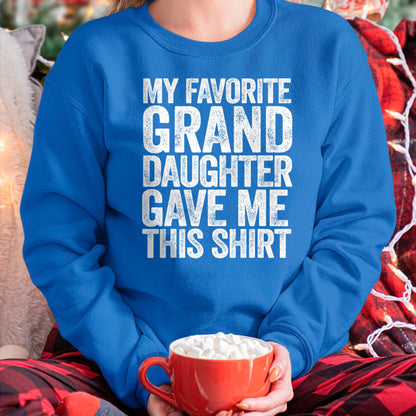 Best Grandma Shirt, Proud Grandma Unisex T-Shirt/Hoodie/Sweatshirt HLT00 - My Favorite Granddaughter Gave Me This Shirt T-Shirt T-Shirt