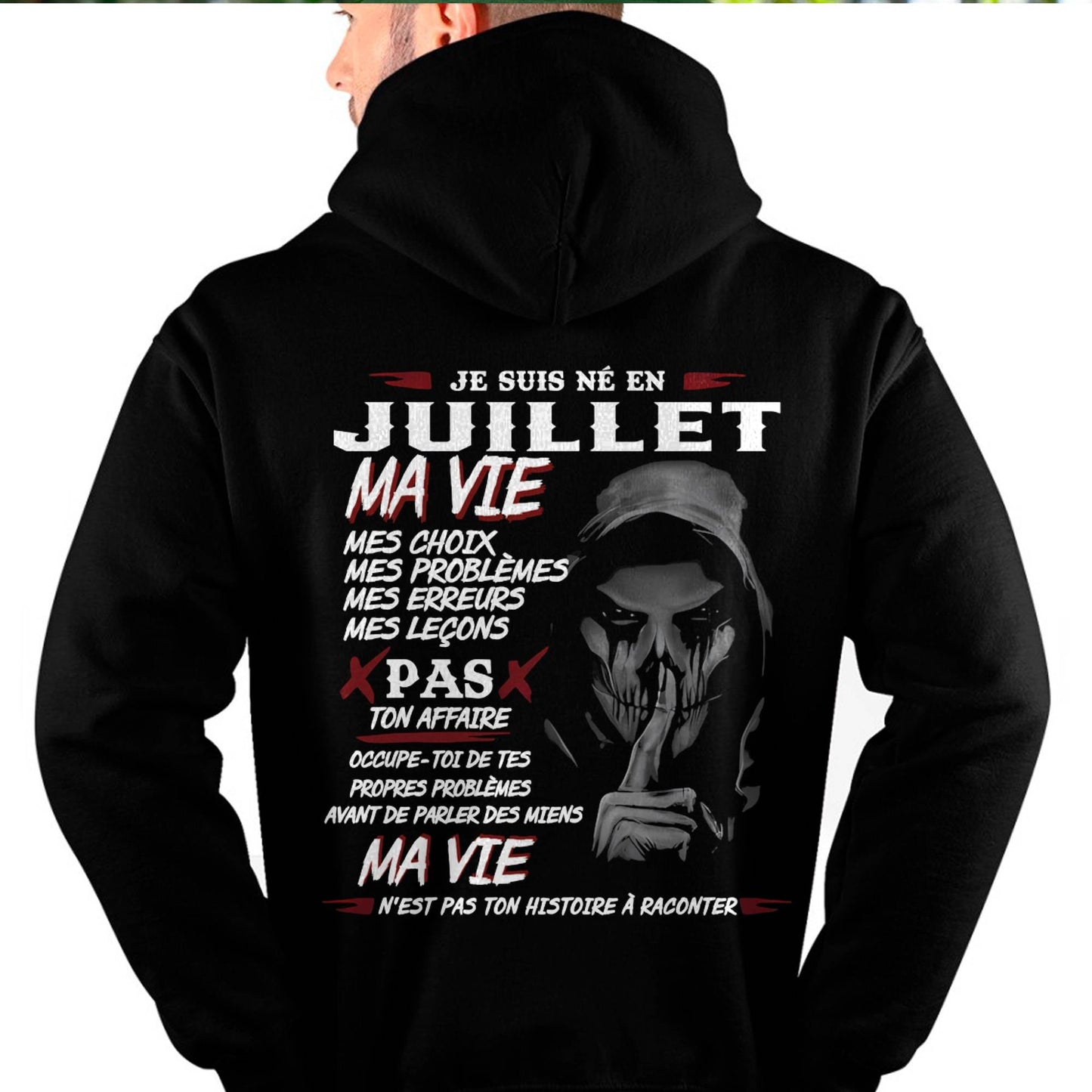 Je Suis Né en Juillet – Ma Vie, Mes Choix – T-Shirt Homme Fort Caractère - LUNA07 (SKU12-269-07)