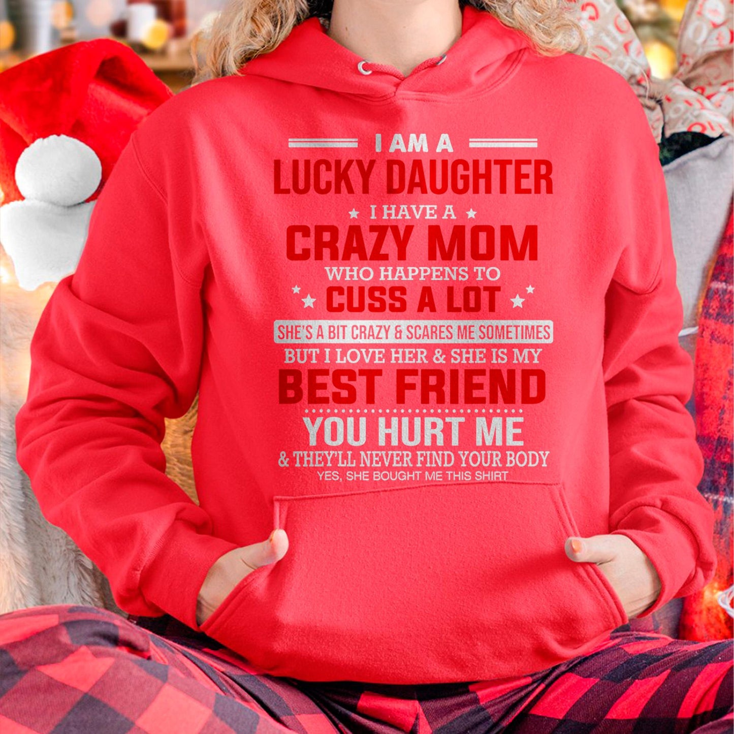 I Am a Lucky Daughter I Have a Crazy Mom - Gift for Daughter From Mom - LUNA00
