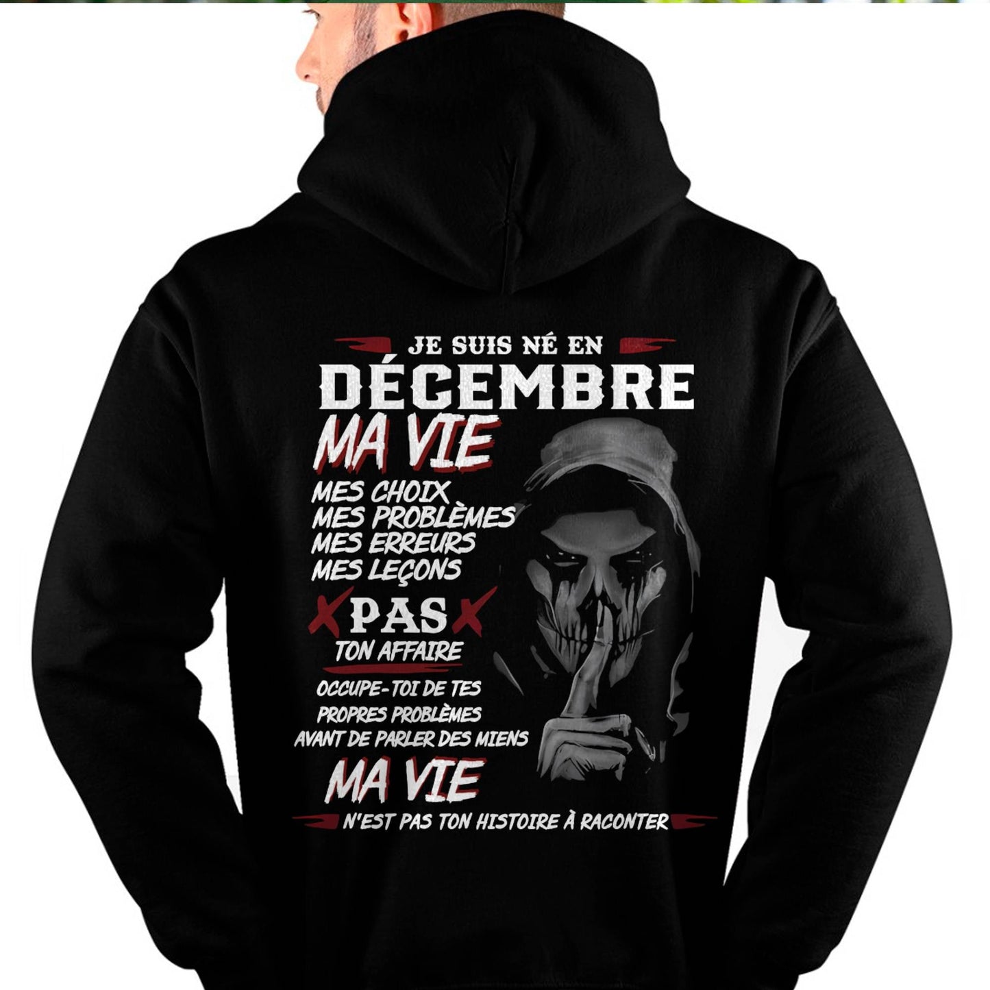 Je Suis Né en Décembre – Ma Vie, Mes Choix – T-Shirt Homme Fort Caractère - LUNA12 (SKU12-269-12)