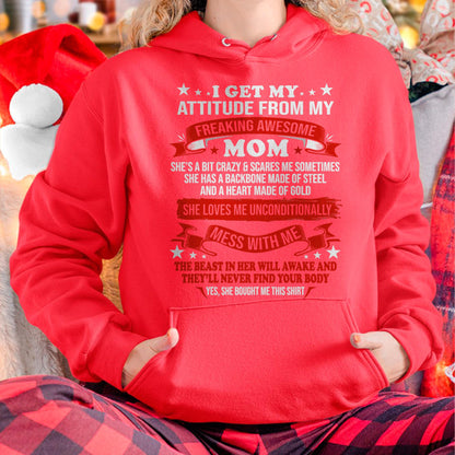 I Get My Attitude From My Freaking Awesome Mom - Gift for Daughter From Mom - LUNA00