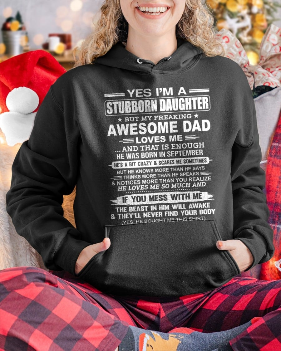 Yes I’m A Stubborn Daughter T-Shirt – Birthday Gift From September Dad / Man - LUNA09 (SKU11-34-09)
