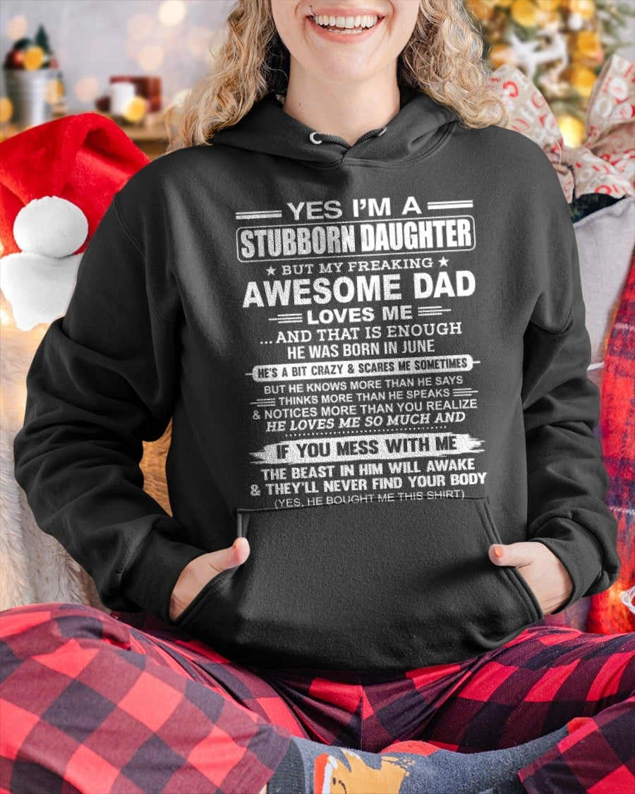 Yes I’m A Stubborn Daughter T-Shirt – Birthday Gift From June Dad / Man - LUNA06 (SKU11-34-06)