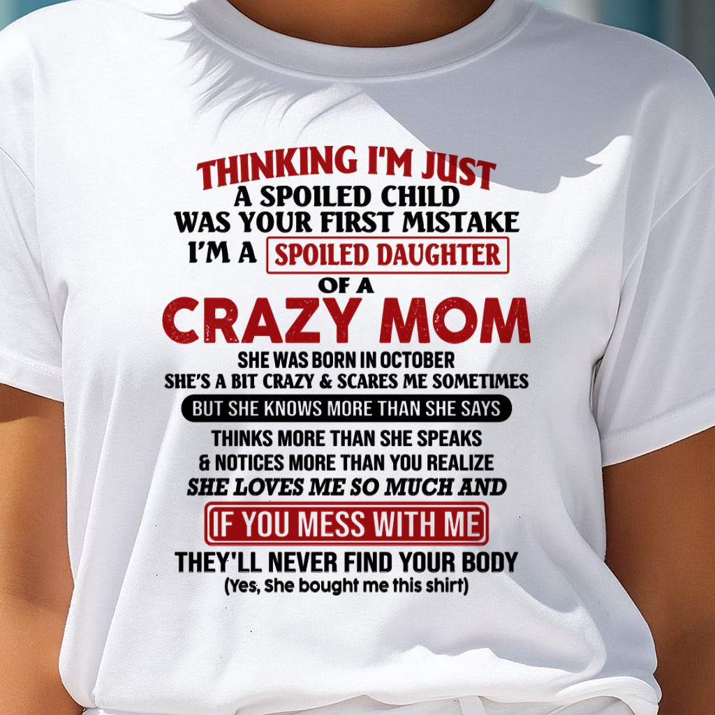 October Mom - I Am Spoiled Daughter Of A Crazy Mom - Gift for Daughter From Mom - LUNA10 (SKU-TMD-SPOILED-10)