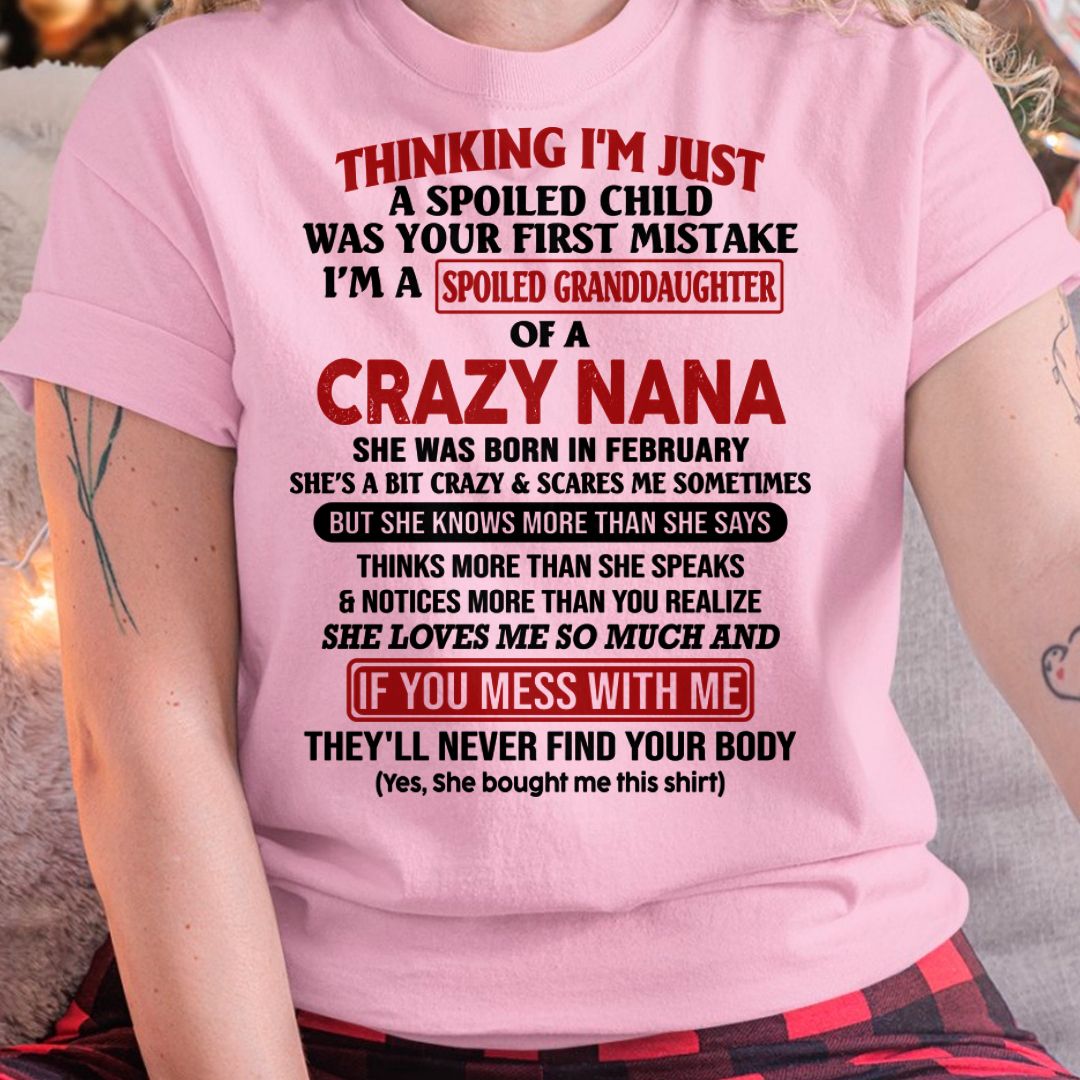 SPOILED GRANDDAUGHTER OF A CRAZY NANA T-SHIRT February Edition - From grandma to granddaughter - LUNA02 (SKU07-129-02)