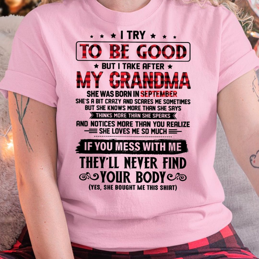 I TRY TO BE GOOD BUT I TAKE AFTER MY GRANDMA - From grandma for granddaughter - LUNA09 (SKU07-102-09)