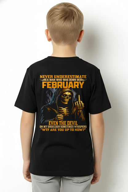 NEVER UNDERESTIMATE A MAN WHO WAS BORN IN FEBRUARY - SNOW02 male (SKU12-276-02)