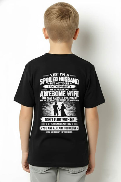 DECEMBER - YES! I’M A SPOILED HUSBAND BECAUSE I HAVE AN AWESOME WIFE - SHIRT FROM WIFE TO HUSBAND - LUNA12 (SKU2609-196-12)