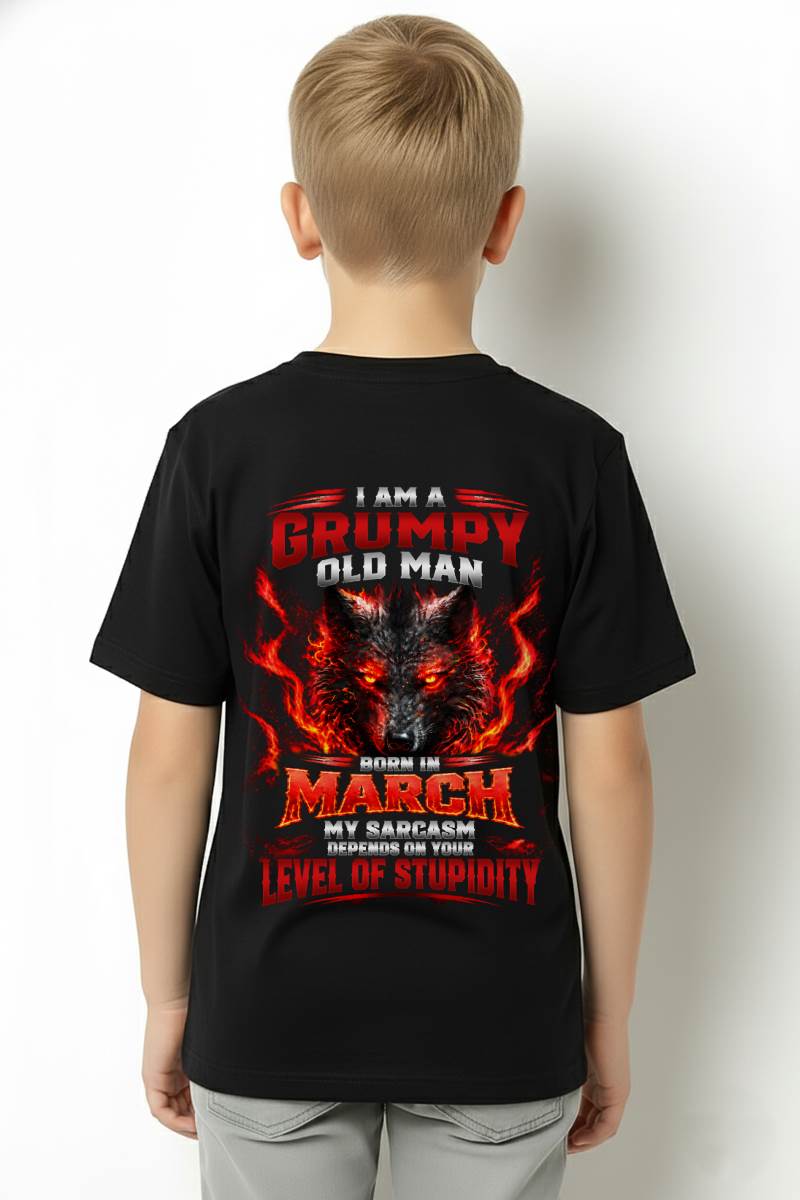 MARCH - I AM A GRUMPY OLD MAN MY SARCASM DEPENDS ON YOUR LEVEL OF STUPIDITY - SHIRT FOR MEN - LUNA03 (SKU2609-286-03)
