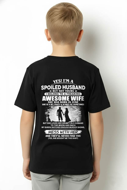 JUNE - YES! I’M A SPOILED HUSBAND BUT NOT YOURS I BELONG TO A FREAKING AWESOME WIFE - SHIRT FROM WIFE TO HUSBAND - LUNA06 (SKU2609-172-06)