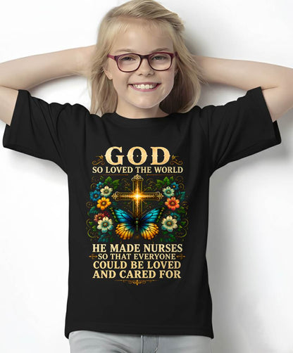 GOD SO LOVED THE WORLD  HE MADE NURSES - SHIRT FOR WOMEN - LUNA00 (SKU2608-140)