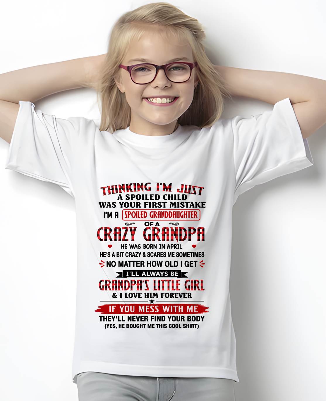 APRIL – I'M A SPOILED GRANDDAUGHTER – GIFT SHIRT FROM GRANDPA TO GRANDDAUGHTER, LUNA04 (SKU2607-230-04)