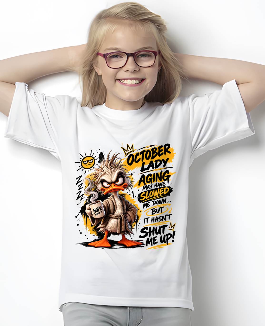 OCTOBER - AGING MAY HAVE SLOWED ME DOWN... BUT IT HASN’T SHUT ME UP - SHIRT FOR WOMEN - LUNA10 (SKU2609-301-10)