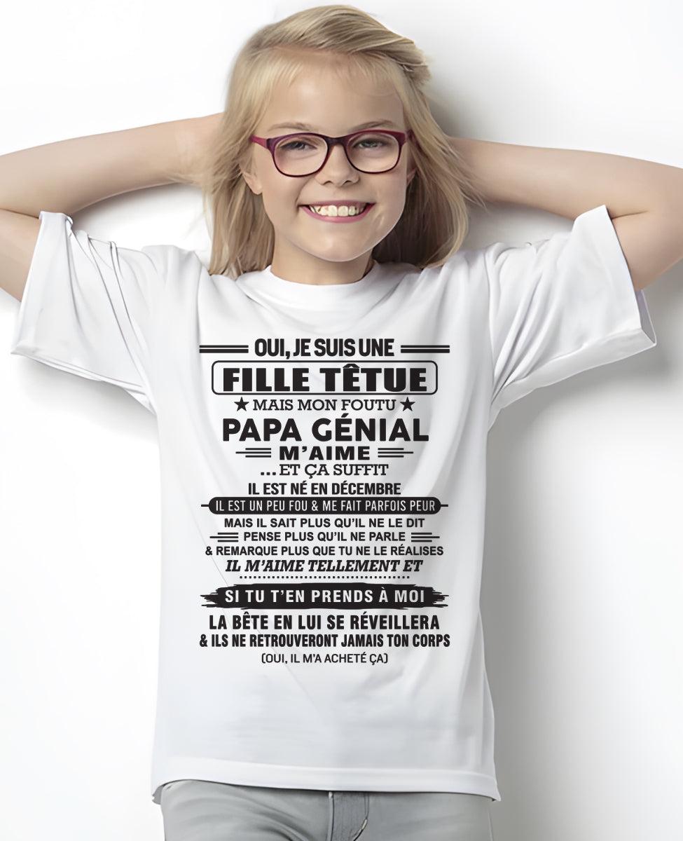 DÉCEMBRE - Oui, je suis une fille têtue – T-shirt | Cadeau d’anniversaire de papa pour sa fille - LUNA12 / fr12 (SKU12-214-12)