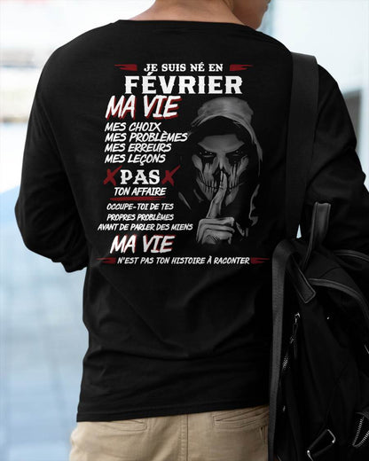 Je Suis Né en Février – Ma Vie, Mes Choix – T-Shirt Homme Fort Caractère - LUNA02 (SKU12-269-02)