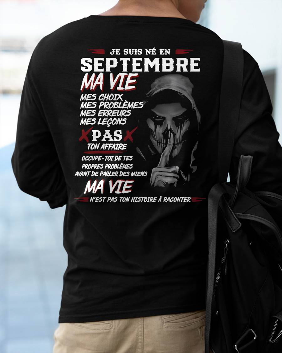 Je Suis Né en Septembre – Ma Vie, Mes Choix – T-Shirt Homme Fort Caractère - LUNA09 (SKU12-269-09)