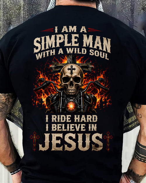 I'M A SIMPLE MAN  WILD SOUL  I RIDE HARD  I BELIEVE IN JESUS - SHIRT FOR MEN - LUNA00 (SKU2608-528)