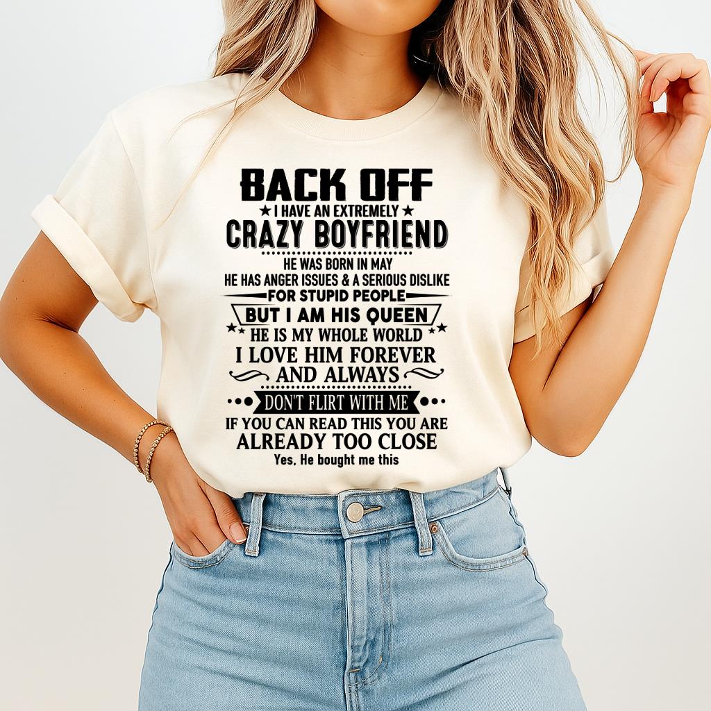May - Back Off I Have An Extremely Crazy Boyfriend - Gift For Wife From Husband - LUNA05 (SKUT-BACKOFF-05)