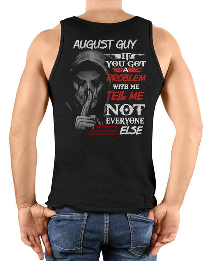 AUGLUNAT - IF YOU GOT A PROBLEM WITH ME - BIRTHDAY T-SHIRT FOR MEN - SNOW08 (SKU12-251-08)