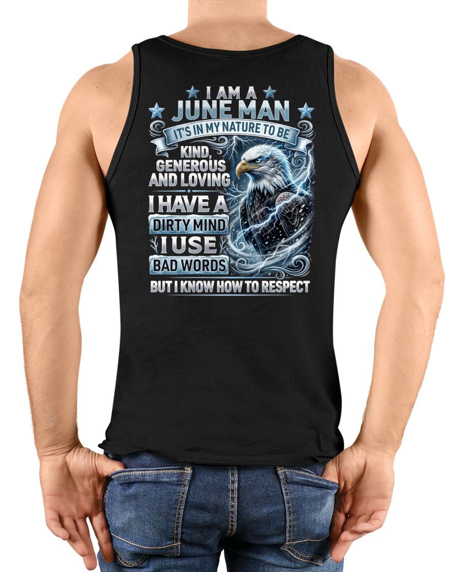 JUNE - DIRTY MIND BUT KNOW HOW TO RESPECT - PREMIUM DTG PRINT - BIRTHDAY T-SHIRT FOR MEN - LUNA06 (SKU2604-53-06)