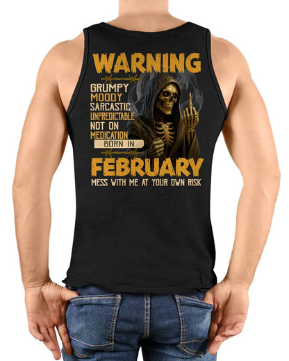 FEBRUARY - WARNING GRUMPY MOODY - BIRTHDAY T-SHIRT FOR MEN - EBIL02 (SKU26T-01-07-02)
