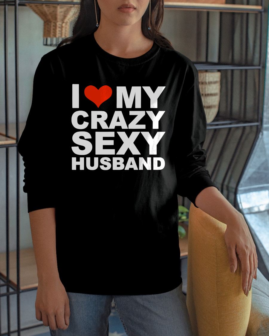 I LOVE MY CRAZY SEXY HLUNABAND - PERFECT GIFT FOR YOUR WIFE - EBIL00 (SKU12-294)