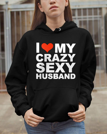 I LOVE MY CRAZY SEXY HLUNABAND - PERFECT GIFT FOR YOUR WIFE - EBIL00 (SKU12-294)