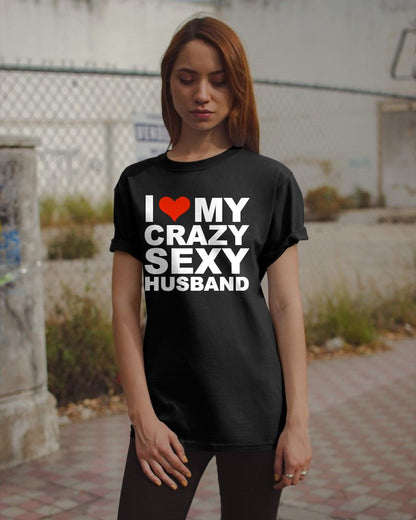 I LOVE MY CRAZY SEXY HLUNABAND - PERFECT GIFT FOR YOUR WIFE - EBIL00 (SKU12-294)
