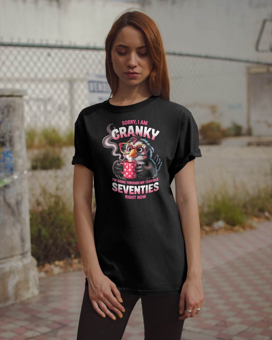 SORRY I AM CRANKY - BIRTHDAY SHIRT FOR WOMEN - SNOW00 (SKU12-227)