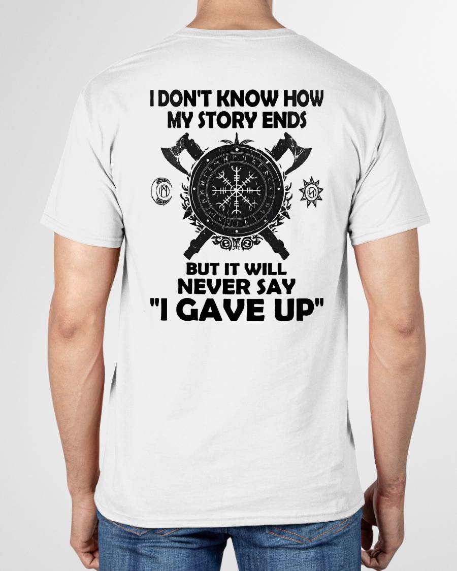 I NEVER SAY "I GAVE UP" - UNISEX T-SHIRT - SNOW00