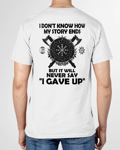 I NEVER SAY "I GAVE UP" - UNISEX T-SHIRT - SNOW00