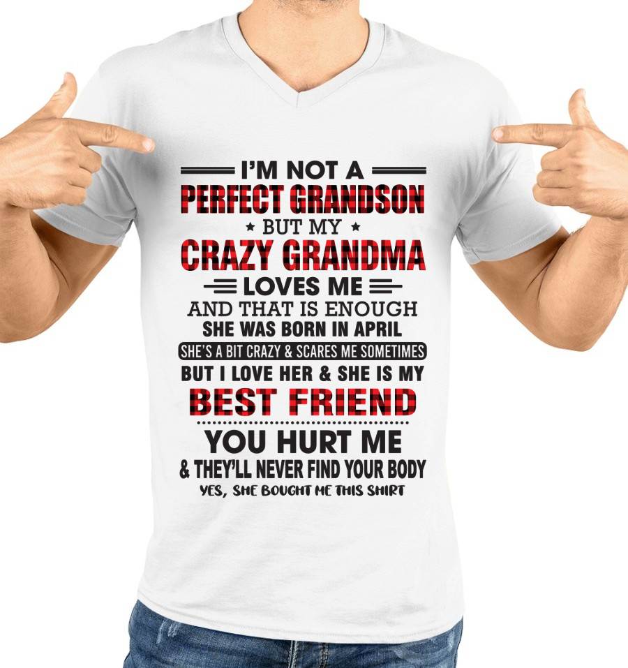 APRIL - I’M NOT A PERFECT GRANDSON BUT MY CRAZY GRANDMA LOVES ME AND THAT IS ENOUGH - FROM GRANDMA - LUNA04 (SKU10-167-04)