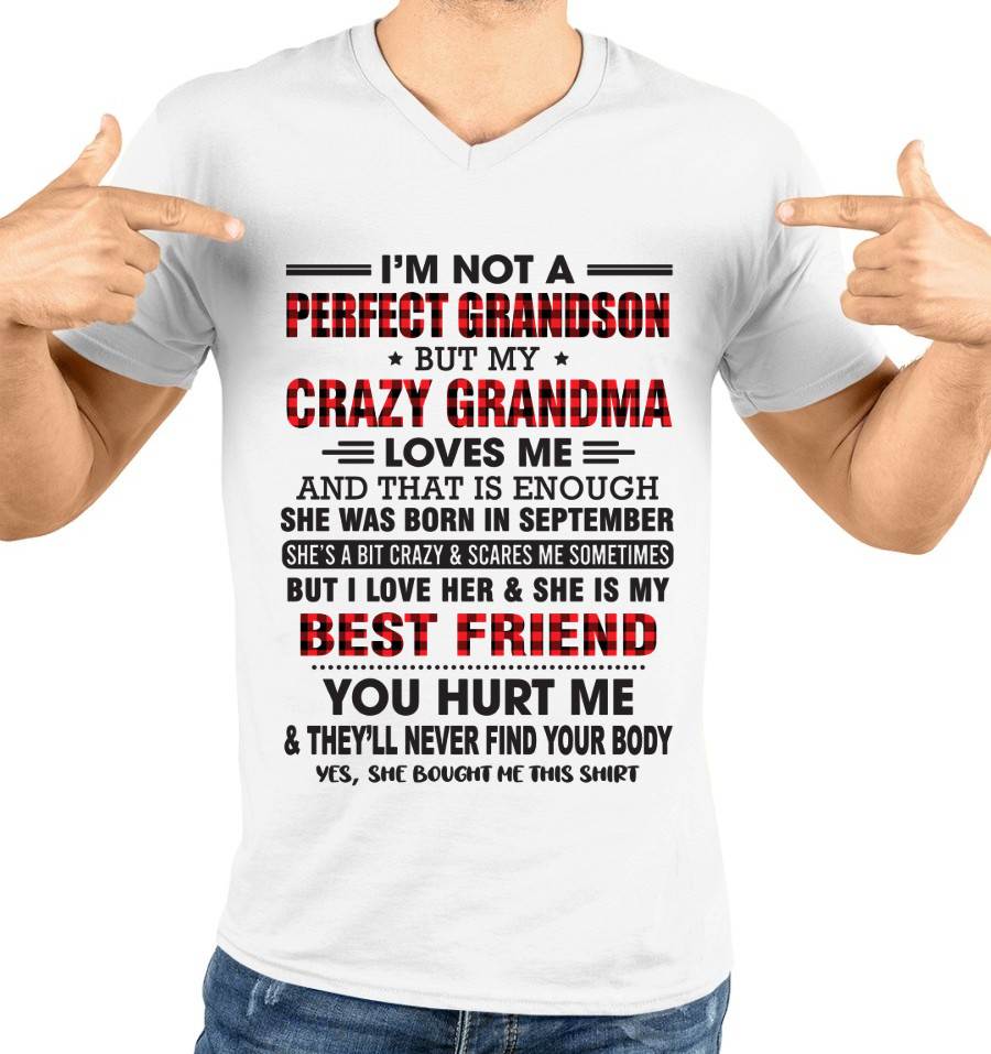SEPTEMBER - I’M NOT A PERFECT GRANDSON BUT MY CRAZY GRANDMA LOVES ME AND THAT IS ENOUGH - FROM GRANDMA - LUNA09 (SKU10-167-09)