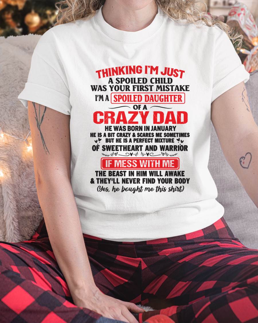 I AM A SPOILED CHILD WAS YOUR FIRST MISTAKE - FROM DAD - LUNA01