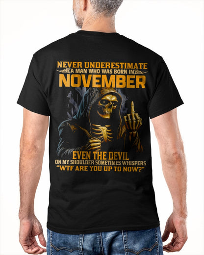 NEVER UNDERESTIMATE A MAN WHO WAS BORN IN NOVEMBER - LUNA11 male (SKU12-276-11)