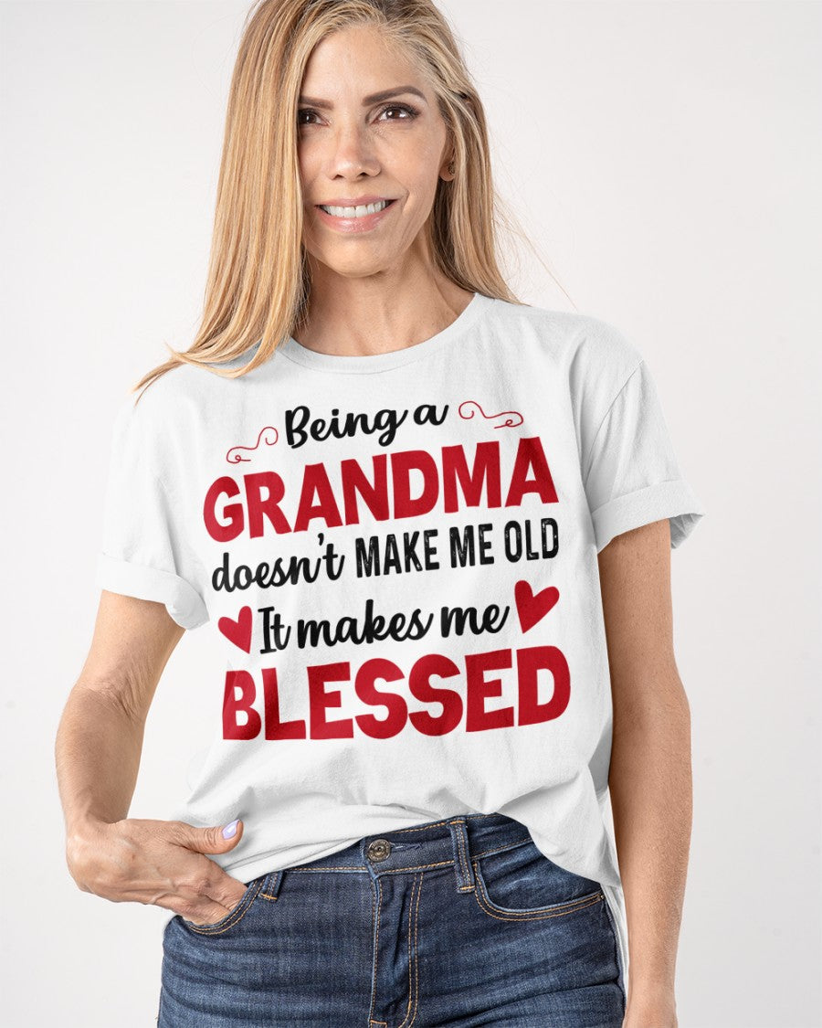 BEING A GRANDMA DOESN'T MAKE ME OLD- IT MAKES ME BLESSED LUNA00 (SKU10-11)