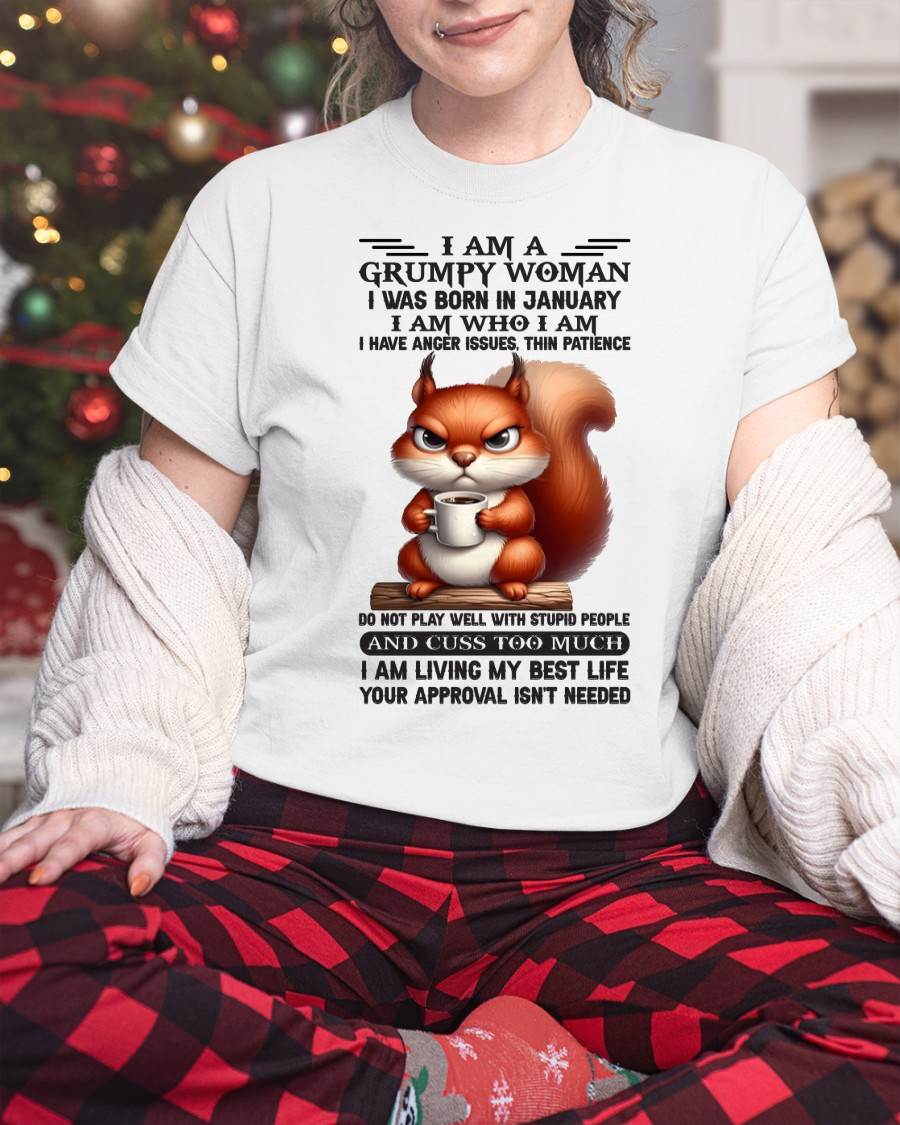 I AM A GRUMPY WOMAN, I WAS BORN IN JANUARY - LUNA01 - FMA (SKU09-07-01)