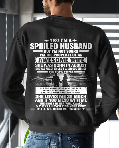 AUGUST - YES! I'M A SPOILED HUSBAND BUT I'M NOT YOURS I'M THE PROPERTY OF AN AWESOME WIFE - SHIRT FROM WIFE TO HUSBAND - LUNA08 (SKU2608-650-08)