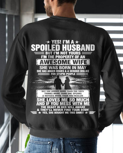 MAY - YES! I'M A SPOILED HUSBAND BUT I'M NOT YOURS I'M THE PROPERTY OF AN AWESOME WIFE - SHIRT FROM WIFE TO HUSBAND - LUNA05 (SKU2608-650-05)