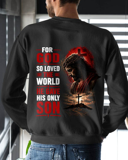 FOR GOD SO LOVED THE WORLD HE GAVE HIS ONLY SON - SHIRT FOR MEN - LUNA00 (SKU2608-110)