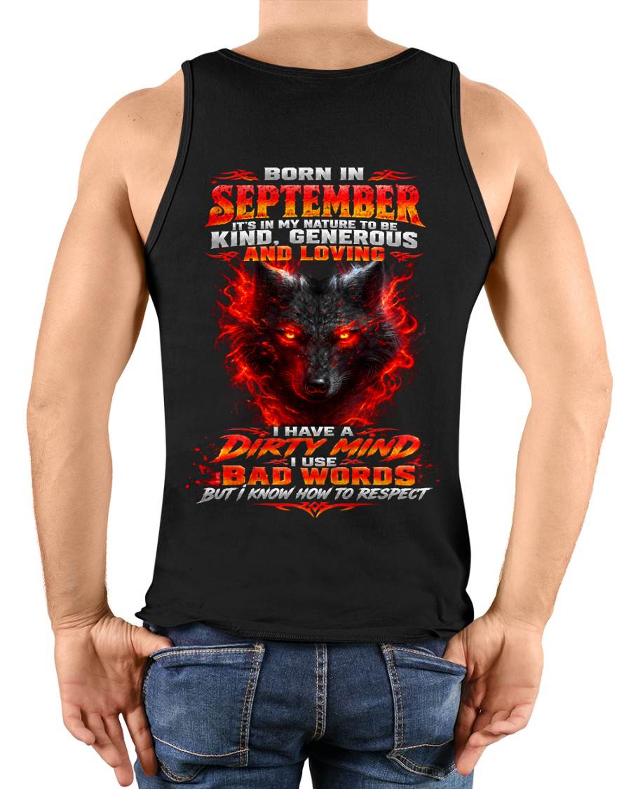 SEPTEMBER - I’M KIND, GENEROUS AND LOVING, WITH A DIRTY MIND, A FOUL MOUTH, AND RESPECT FOR OTHERS - SHIRT FOR MEN - LUNA09 (SKU2610-80-09)