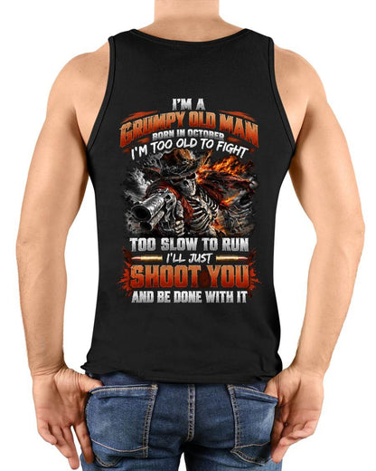 OCTOBER - I'M A GRUMPY OLD MAN TOO OLD TO FIGHT, TOO SLOW TO RUN - SHIRT FOR MEN - LUNA10 (SKU2609-321-10)