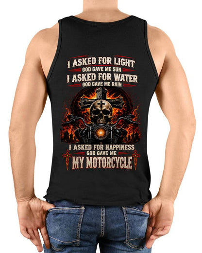I ASKED FOR LIGHT GOD GAVE ME SUN, I ASKED FOR JOY GOD GAVE ME MY MOTORCYCLE - SHIRT FOR MEN - LUNA00 (SKU2608-443)