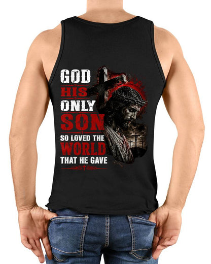 GOD HIS ONLY SON SO LOVED THE WORLD THAT HE GAVE - SHIRT FOR MEN - LUNAOO (SKU2608-97)