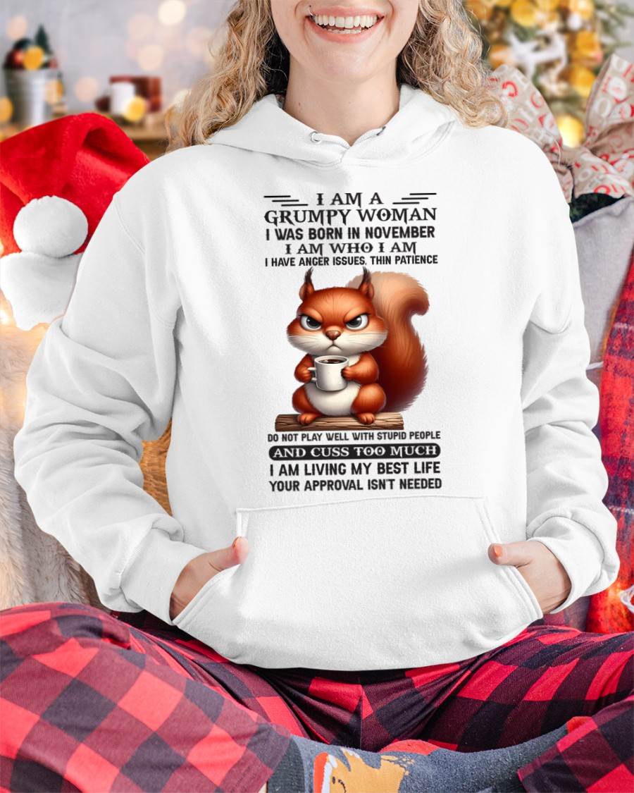 I AM A GRUMPY WOMAN, I WAS BORN IN NOVEMBER - LUNA11 - FMA (SKU09-07-11)