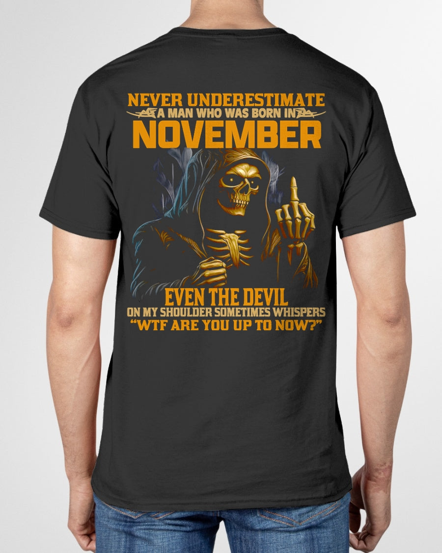 NEVER UNDERESTIMATE A MAN WHO WAS BORN IN NOVEMBER - LUNA11 male (SKU12-276-11)