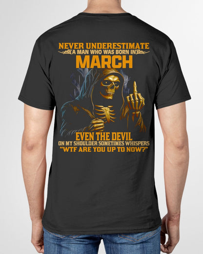 NEVER UNDERESTIMATE A MAN WHO WAS BORN IN MARCH - LUNA03 male (SKU12-276-03)