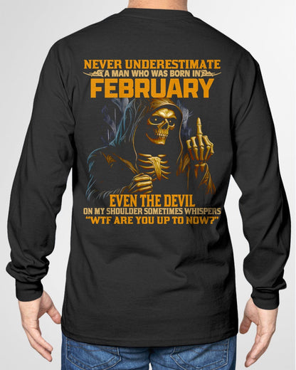 NEVER UNDERESTIMATE A MAN WHO WAS BORN IN FEBRUARY - LUNA02 male (SKU12-276-02)