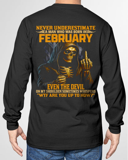 NEVER UNDERESTIMATE A MAN WHO WAS BORN IN FEBRUARY - LUNA02 male (SKU12-276-02)