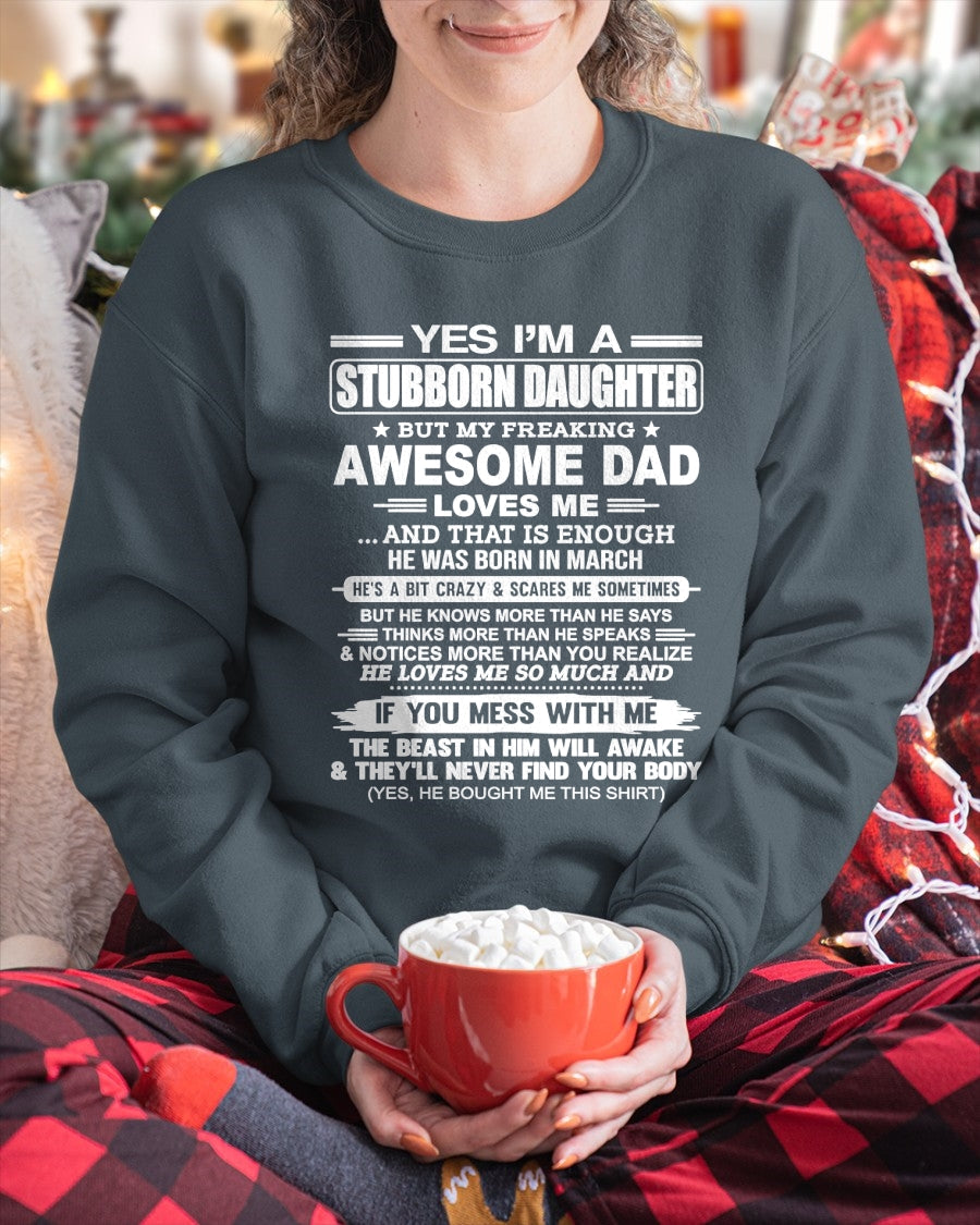 Yes I’m A Stubborn Daughter T-Shirt – Birthday Gift From March Dad / Man - LUNA03 (SKU11-34-03)
